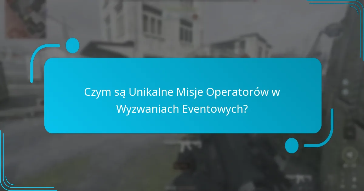Którzy operatorzy mają unikalne misje w wyzwaniach eventowych?