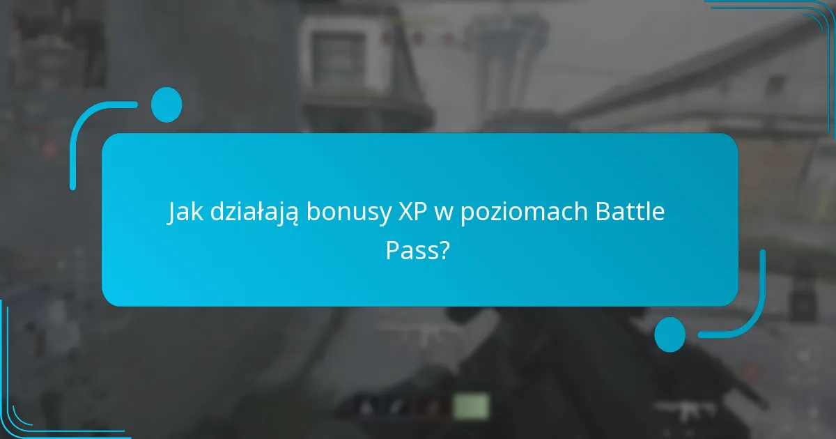 Jak działają bonusy XP w poziomach Battle Pass?