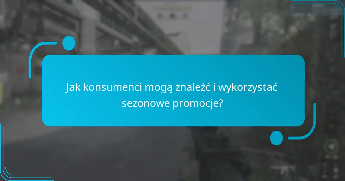 Kiedy zazwyczaj odbywają się promocje sezonowe?