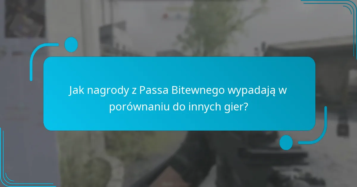 Jak nagrody z Passa Bitewnego wypadają w porównaniu do innych gier?