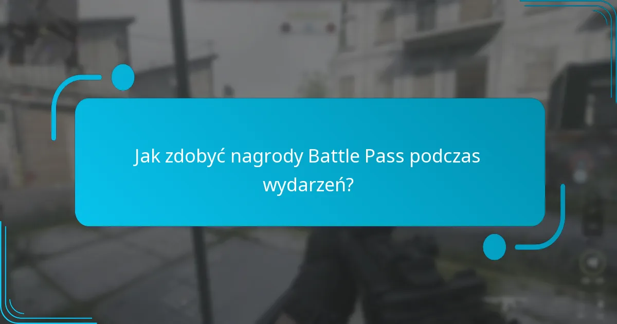 Jakie strategie mogę wykorzystać, aby maksymalizować nagrody Battle Pass?
