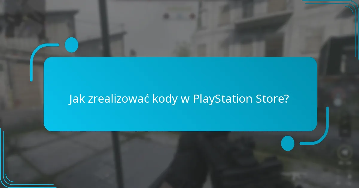 Jakie są daty ważności i ograniczenia kodów PlayStation Store?