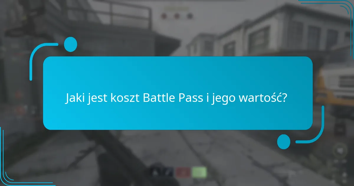 Jaki jest koszt Battle Pass i jego wartość?